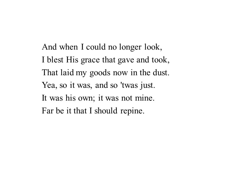 And when I could no longer look, I blest His grace that gave and